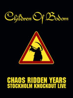 Children%20of%20Bodom:%20Chaos%20Ridden%20Years%20-%20Stockholm%20Knockout%20Live