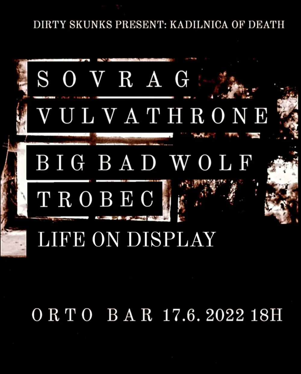 17.06.2022 - Kadilnica of Death: Sovrag (Slo), Vulvathrone (Slo), Big Bad Wolf (Slo), Trobec (Slo), Life on Display (Slo) @ Orto Bar, Ljubljana